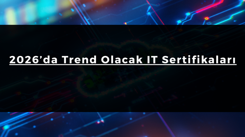 2026’da Trend Olacak IT Sertifikaları
