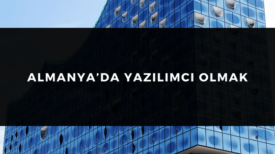 ALMANYA'DA YAZILIMCI OLMAK