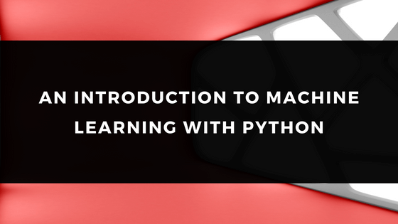 AN INTRODUCTION TO MACHINE LEARNING WITH PYTHON | United States of America