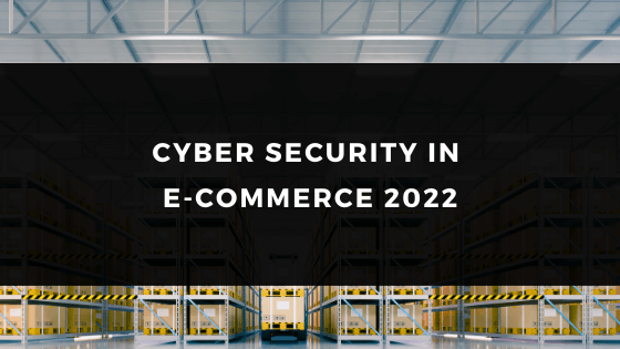CYBER SECURITY IN E-COMMERCE