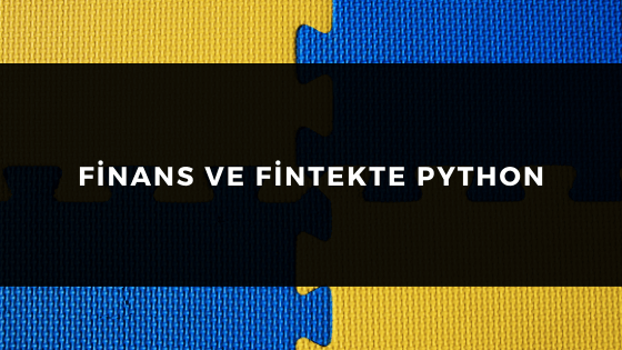 FİNANS VE FİNTEKTE PYTHON