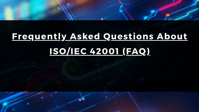Frequently Asked Questions About ISO/IEC 42001 (FAQ)