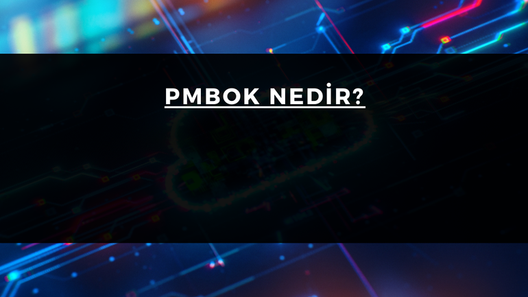 PMBOK NEDİR?