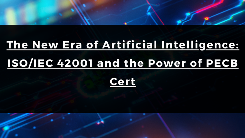 The New Era of Artificial Intelligence: ISO/IEC 42001 and the Power of PECB Cert