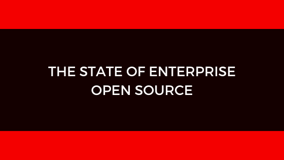 THE STATE OF ENTERPRISE OPEN SOURCE