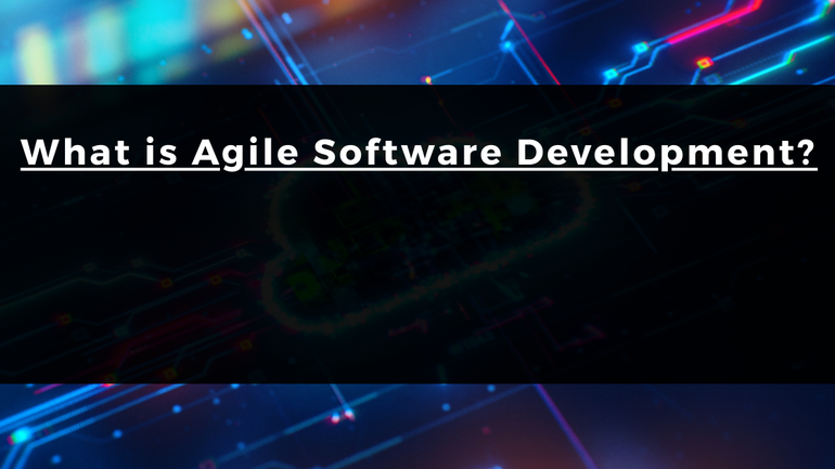What is Agile Software Development?