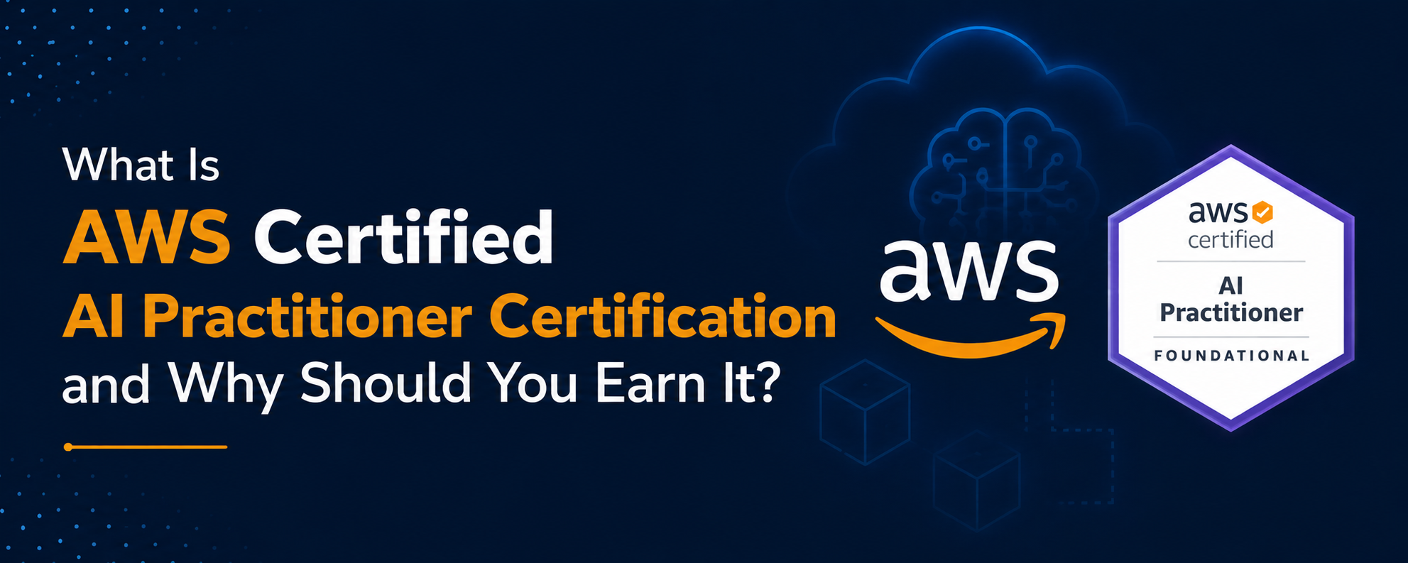 What Is AWS Certified AI Practitioner Certification and Why Should You Earn It?