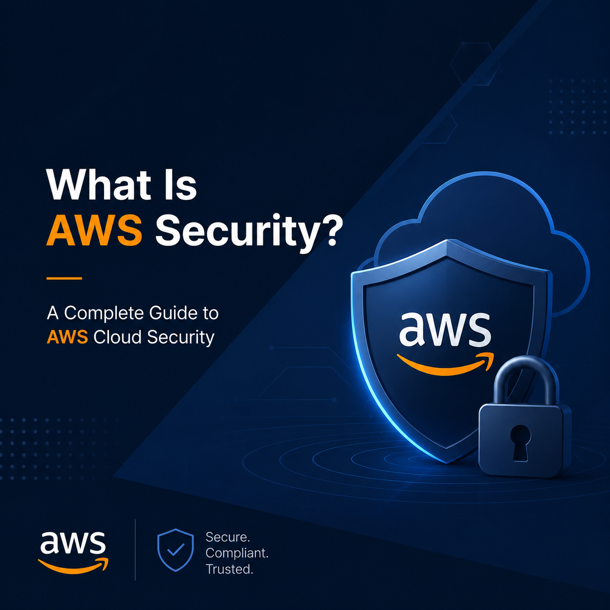 What Is AWS Security? A Complete Guide to AWS Cloud Security