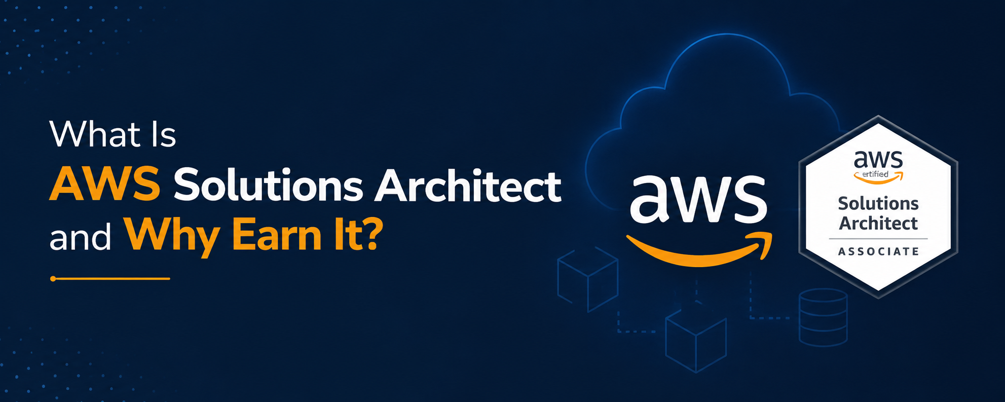 What Is AWS Solutions Architect and Why Earn It?