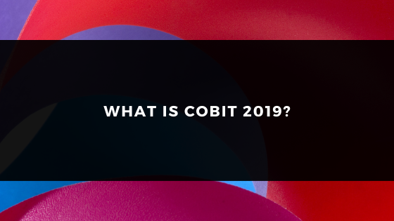 What Is COBIT and Why Should You Get a COBIT Certification?