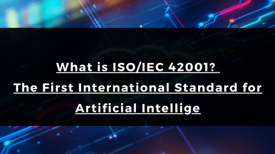 What Is ISO/IEC 42001 and Why Should You Get Certified?