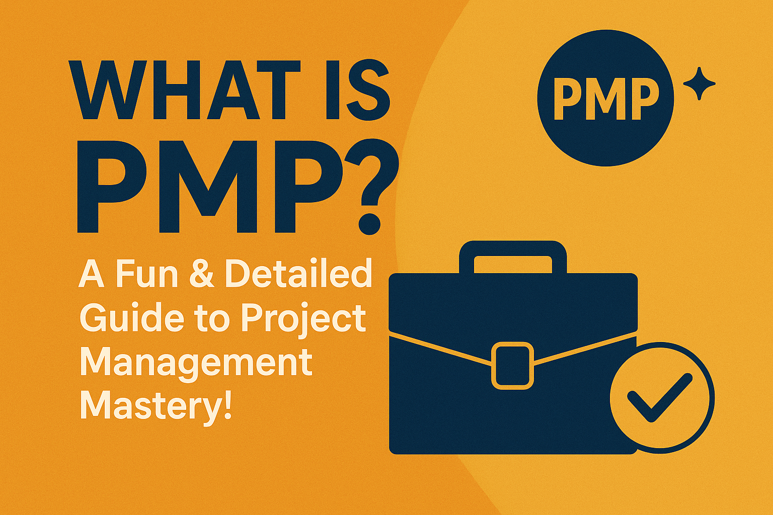 WHAT IS PROJECT MANAGEMENT PROFESSIONAL (PMP)? HOW TO GET PMP CERTIFICATION?