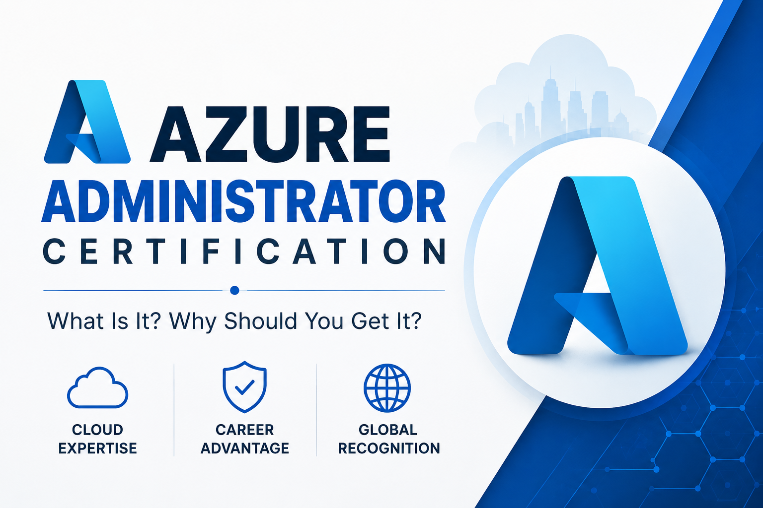 What Is the Azure Administrator Certification? Why Should You Get It?